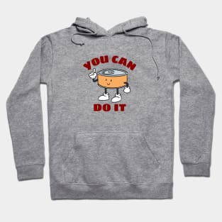 You Can Do It - Cute Can Pun Hoodie